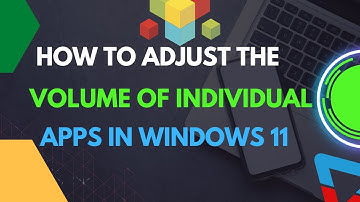 How To Adjust the Volume of Individual Apps in Windows 11 | Control Volume for all App in Windows 11