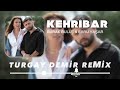 Kehribar - Burak Bulut & Ebru Yaşar (Turgay Official Remix) Oy Oy Yedi Beni Ömrümden Deli Deli
