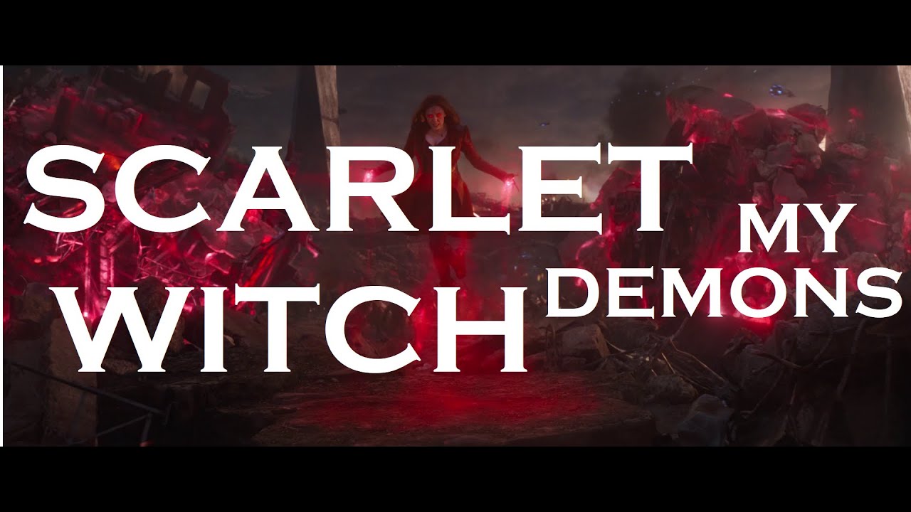 Scarlet Witch / Wanda Maximoff | My Demons