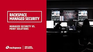 Rackspace Managed Security: Managed Security vs Point Solutions