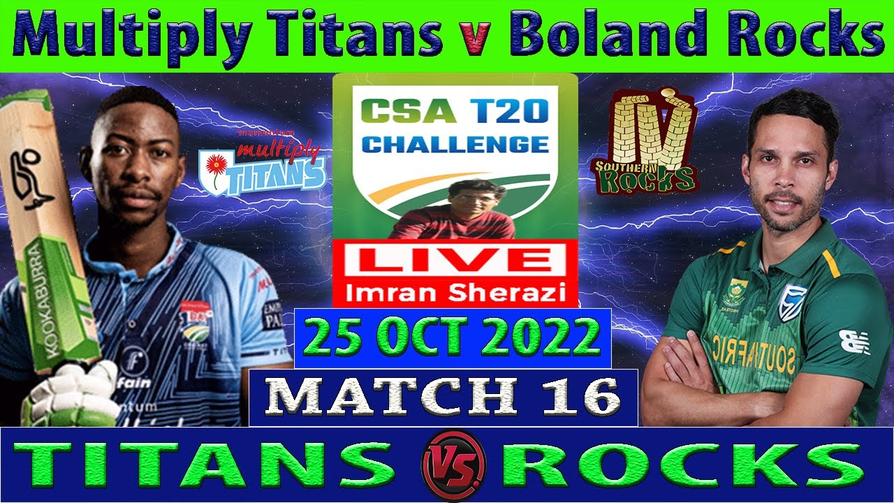 Multiply Titans vs Boland Rocks TIT vs ROC CSA T20 Challenge 2022 Cricket Info Live