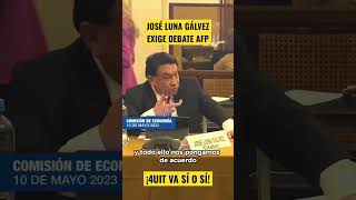 José Luna Gálvez Exige Debate 4 Uit Afp En Comisión De Economía