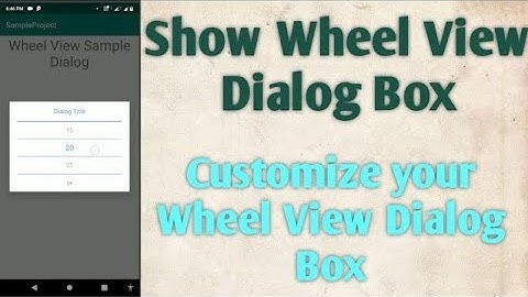 How to Create a Wheel View Dialog | Scroll View in Dialog Box