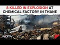 Thane Blast | 8 Killed, 60 Injured In Explosion, Fire At Chemical Factory In Thane  &amp; Other News
