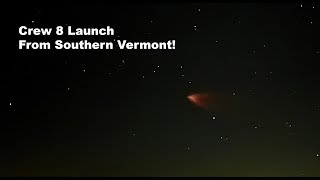 Crew 8 Launch from Southern Vermont!  Trying my Luck with an iPhone Video! (SPOILER - Not Great!)