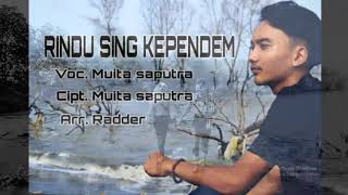 RINDU SING KEPENDEM voc. Muita saputra