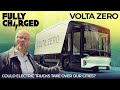 VOLTA ZERO - Could electric trucks take over our cities? | Subscribe to FULLY CHARGED