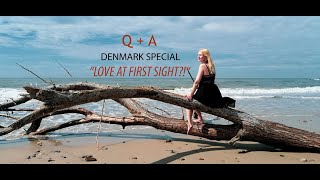 Q+A - DENMARK SPECIAL - Love at first sight? (Annie Hurdy Gurdy)