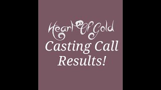 Heart Of Gold - Casting Call RESULTS - Part 1