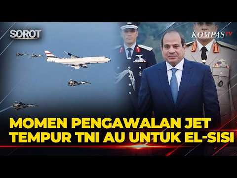 Momen Pengawalan Jet Tempur TNI AU untuk Presiden Mesir El-Sisi hingga Dentuman Meriam Salvo