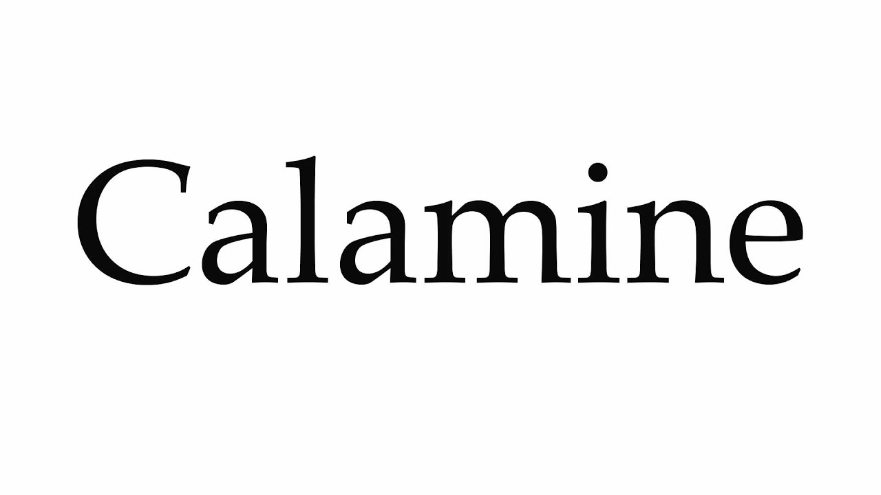 How to Pronounce Calamine YouTube