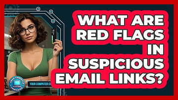What Are Red Flags In Suspicious Email Links?