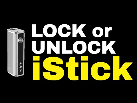 iStick Lock - How To Unlock an Eleaf iStick (20w, 30w, TC40w)