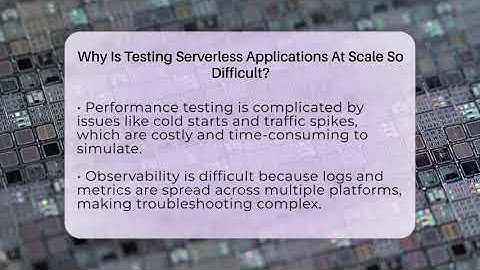 Why Is Testing Serverless Applications At Scale So Difficult? - Talking Tech Trends