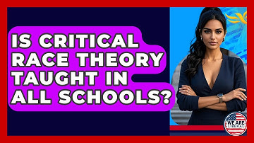 Is Critical Race Theory Taught In All Schools? - We Are Liberal