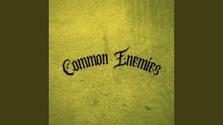 Common Enemies (My Squad)