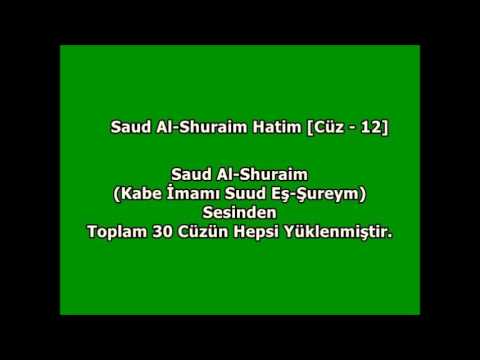 Saud Al Shuraim (Suud Eş-Şureym) Full Hatim - Cüz  12