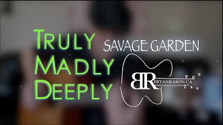 (Savage Garden) Truly Madly Deeply - Bryan Rason - FingerStyle Guitar