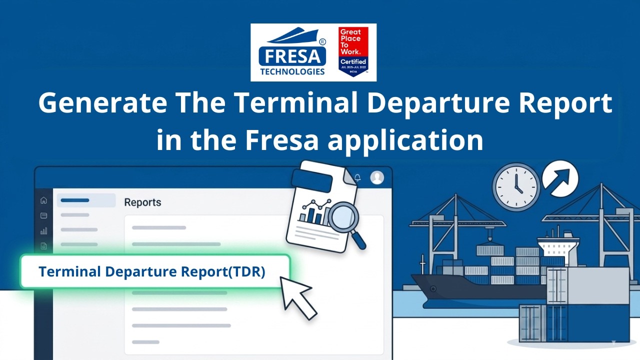 How to Generate the Terminal Departure Report(TDR) in Fresa Application ...