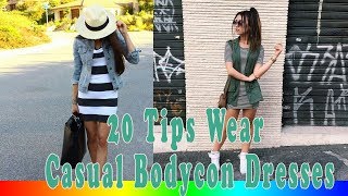 20 Style Tips On How To Wear Casual Bodycon Dresses