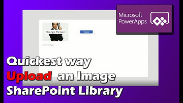 PowerApps | Quickest Way Upload File Image to SharePoint