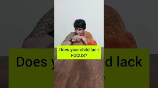 ​Are worried that your child is not FOCUSING? - Dr. Debmita Dutta