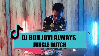 DJ BON JOVI ALWAY (JUNGLE DUTCH) TERBARU 2022