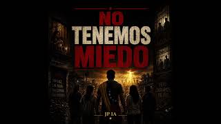 No tenemos miedo — Jonatan Palacios IA