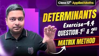 Applied Maths Class 12 Determinants Exercise 4.4 Q1 & Q2 Full Solution | MATRIX METHOD