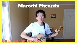 Miniatura del video "Macochi Pitentzin (Canción Nahuatl Cover)"