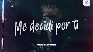 Video thumbnail of "Generación 12 - Me Decidí Por Ti (VIDEO OFICIAL)"