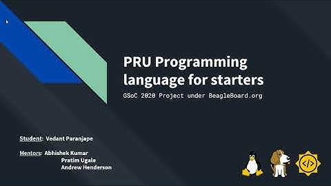 Final Presentation | PRU Programming language for starters | BeagleBoard.org | GSoC 2020