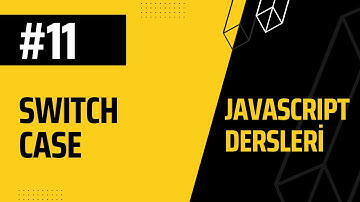 11-JAVASCRIPT Dersleri, switch-case statements