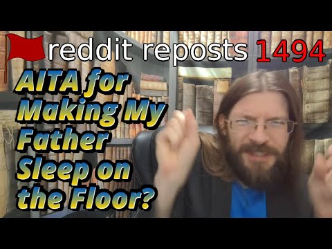 AITA for Making My Father Sleep on the Floor? | 3 Stories | 1494