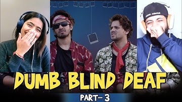 DUMB BLIND DEAF Part 3 | Round2hell | R2H I Reaction