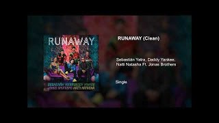 Runaway (Clean) - Sebastian Yatra Ft. DY, Natti Natasha y Jonas Brothers