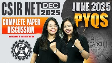 CSIR NET DEC 2025 | JUNE 2025 PYQs COMPLETE PAPER DISCUSSION
