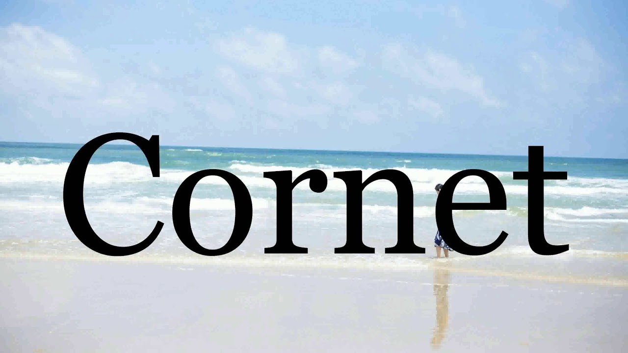 How To Pronounce Cornet🌈🌈🌈🌈🌈🌈Pronunciation Of Cornet