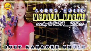 MADIUN NGAWI -Ageng Musik - #duetkaraoke  cover smule @raratorrez83