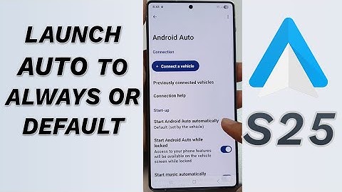 ⚡️ Make Android Auto Launch Automatically Every Time! (Galaxy S25/S25+/Ultra Guide) 🚘