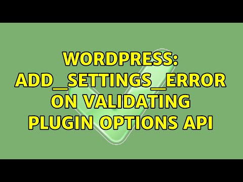 Wordpress: add_settings_error on validating plugin options API (2 Solutions!!)