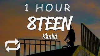 Download Lagu [1 HOUR 🕐 ] Khalid - 8TEEN (Lyrics) MP3