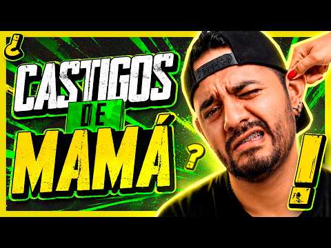LOS CASTIGOS DE MAMÁ