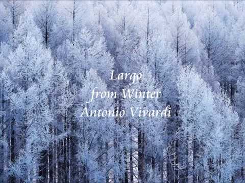 Largo-Winter- Four Seasons:Vivardi  冬のラルゴ~ヴィヴァルディ四季