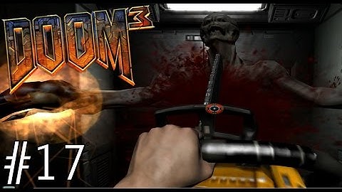 DOOM 3 Walkthrough (Commentary) - Part 17 - Delta Labs 2b