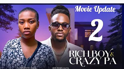 RICH BOY AND CRAZY PA 2~ MICHAEL DAPPA,CHINEYE NNEBE (LATEST NOLLYWOOD#movie #2025 