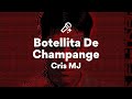 Cris MJ Botellita De Champange Lyrics