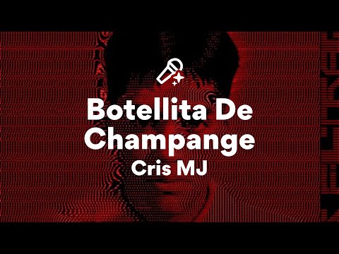 Cris MJ Botellita De Champange Lyrics 