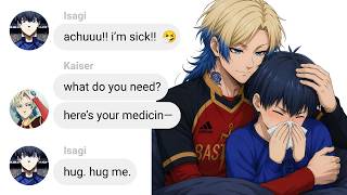 If Isagi Got Sick... and Wants to Be Babied?! 😳 (PART 1) | Blue Lock Text Story