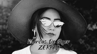 Zerrid - Marcas De Ayer (Original Mix)